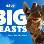 Apple TV+ to premiere new epic nature docuseries “Big Beasts” For Earth Day