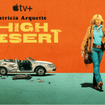 Apple TV+ Debuts “High Desert” Trailer